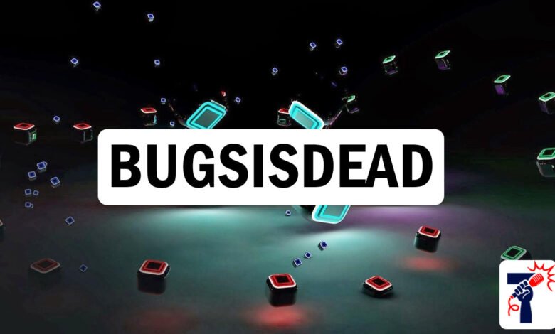 Bugsisdead