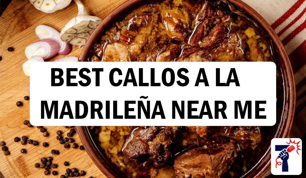 Best Callos a la Madrileña Near Me: How to Find Real Madrid Tripe Stew ...