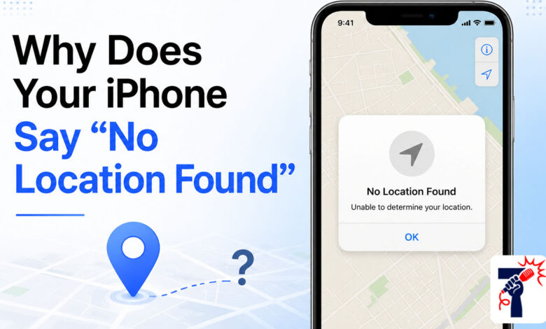 Why Does Your iPhone Say "No Location Found"